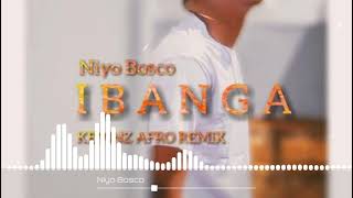 Niyo Bosco - IBANGA (Kevinz FTNK)[AfroChill Remix]