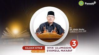 🔴[LIVE] 27/05/2024. 'Ihya' Ulumuddin Juz 3 & Syamsul Ma'arif' KH. Abdul Ghofur PP. Sunan Drajat