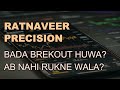 RATNAVEER PRECISION LATEST NEWS - RATNAVEER PRECISION TODAY TARGET - RATNAVEER PRECISION PREDICTION