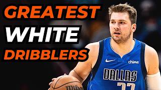 Greatest White Dribblers in NBA History