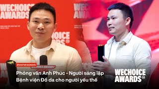 Phỏng vấn Anh Nguyễn Văn Phúc - Sáng lập Bệnh viện Đồ Da | WCAs 2023