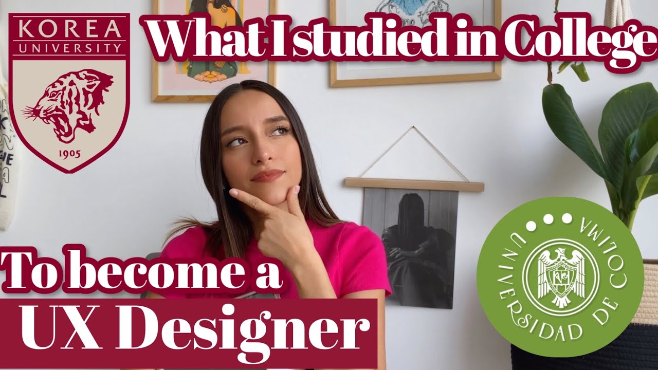 What I studied in College to become a UX Designer | Universidad de Colima | Korea Univeristy