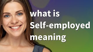 Self-employed | meaning of Self-employed