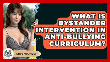 What Is Bystander Intervention In Anti-Bullying Curriculum? - High School Toolkit