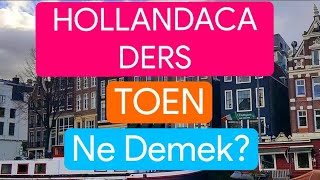 Hollandaca 'TOEN' ne demek?  ,HOLLANDACA DERS (hollandaca öğreniyorum)
