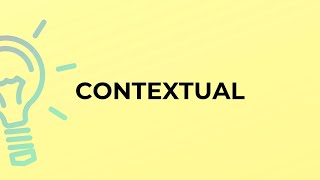 What Is The Meaning Of The Word Contextual?