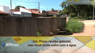 Jaú: Square receives galleries, but the place still suffers from water problems (06/01/2026)