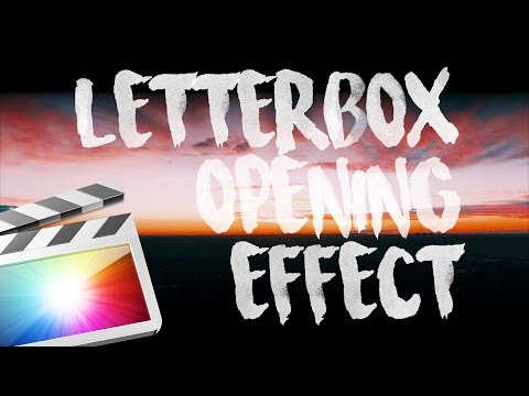 EASY LETTERBOX OPENING TUTORIAL in Final Cut Pro X