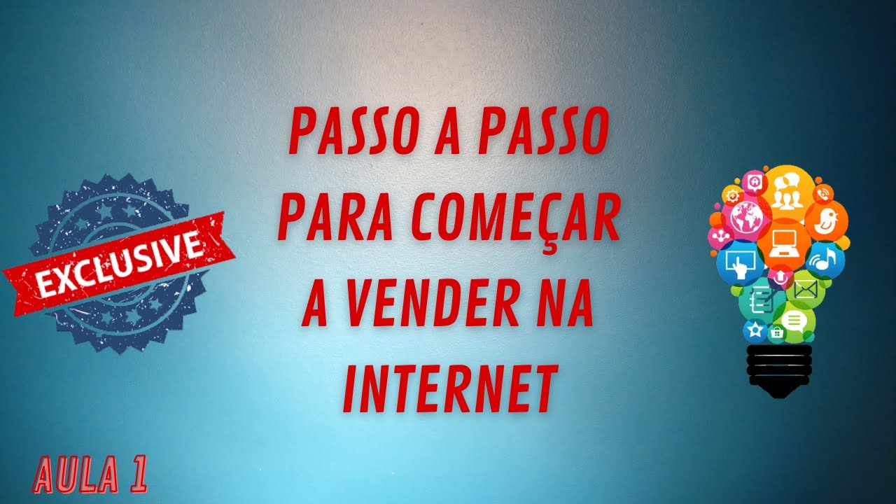 Aula 1 Passo a Passo Para Começar a Vender na Internet - YouTube