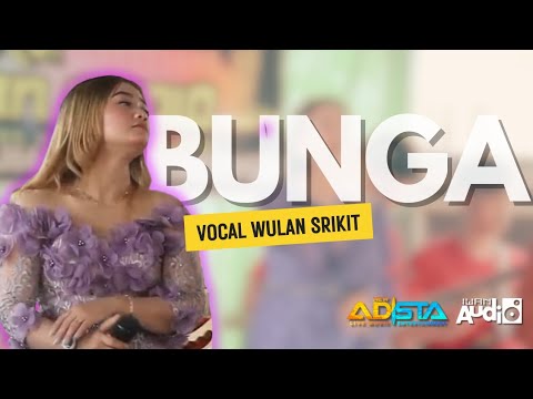 BUNGA - COVER WULAN SRIKIT | NEW ADISTA