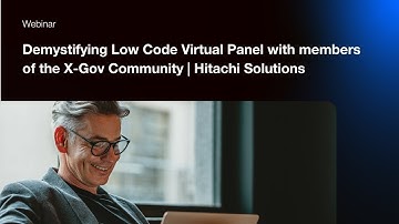 Hitachi Solutions | Demystifying Low Code Virtual Panel with the X-Gov Community [English]