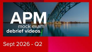 APM Pre September 2026 Mock Debrief - Q2