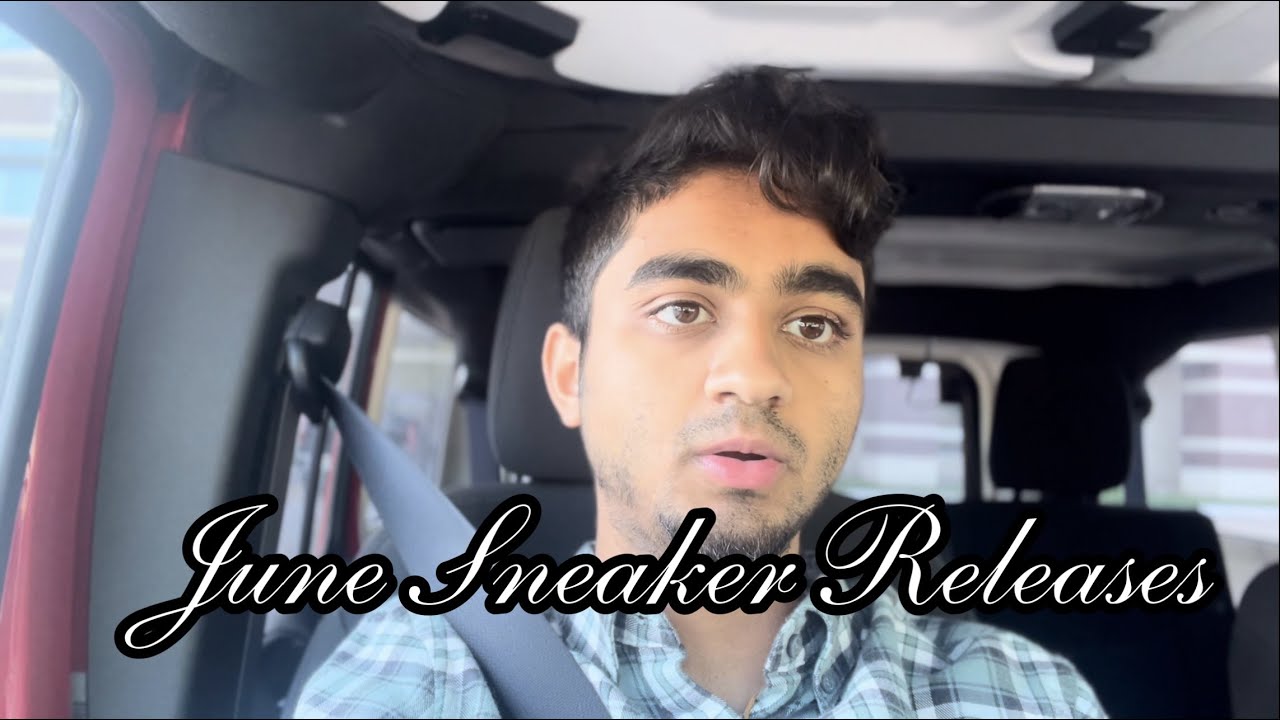 JUNE SNEAKER RELEASES YouTube JUNE SNEAKER RELEASES YouTube