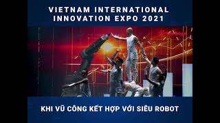 2021.01.09-10 | VIETNAM INTERNATIONAL INNOVATION EXPO | OPENING PERFORMANCE FB