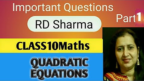 RD Sharma Important Questions|Mathematics Class10th RD Sharma|Quadratic Equations|Part-1