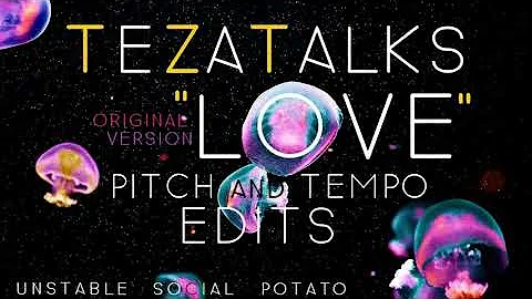 TeZaTalks  - Love (10% Deeper Pitch) [HQ]