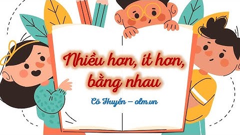 Nhiều hơn, ít hơn, bằng nhau - Toán lớp 1 (Kết nối TT với cuộc sống) [OLM.VN]
