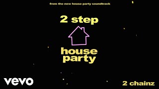 2 Chainz - 2 Step (From The New House Party Original Motion Picture Soundtrack / Audio)