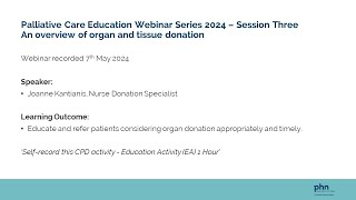 Palliative Care Education Webinar Series 2024 - An overview of organ and tissue donation