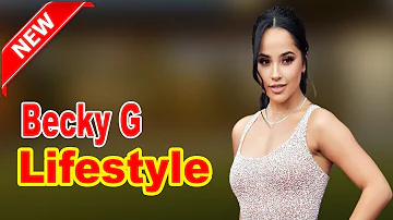 Becky G - Lifestyle, Boyfriend, Family, Facts, Net Worth, Biography 2020 | Celebrity Glorious