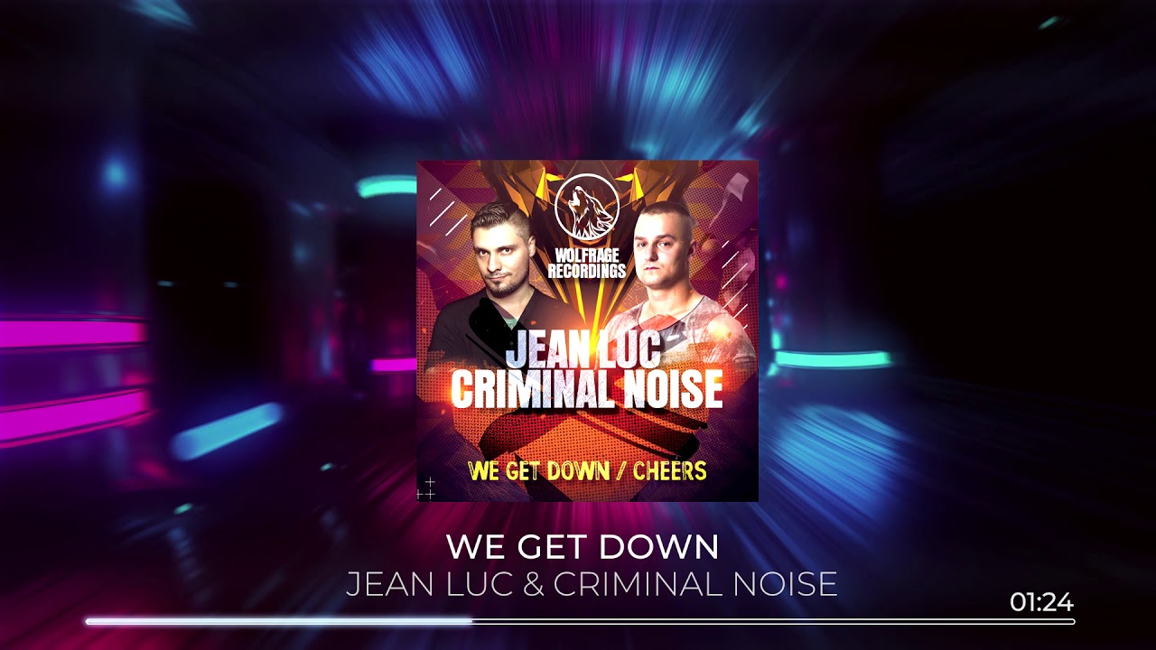 Guarda Jean Luc & Criminal Noise - We Get Down su YouTube Guarda Jean Luc & Criminal Noise - We Get Down su YouTube