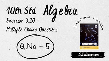 TN Syllabus - 10th Std - Maths - Algebra - Exercise 3.20 - MCQ - Q.No - 5 - Book Back One Marks