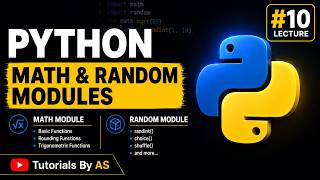 Python Tutorial #10 | Math Module & Random Module in Python | Complete Guide | Tutorials By AS