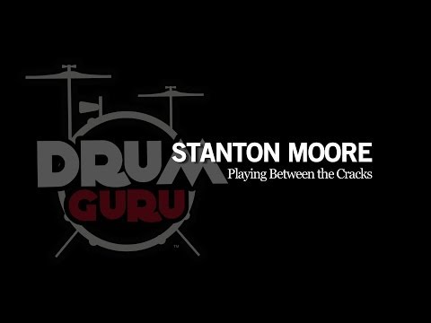 Drum Guru: Stanton Moore - Playing Between the Cracks - YouTube