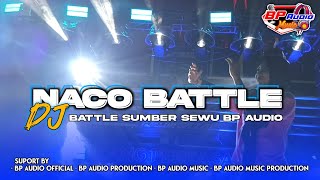 DJ NACO BATTLE BP AUDIO SUMBER SEWU 🔥