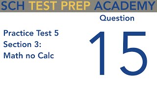 SAT Practice Test 5 Section 3 Math no Calc Q15