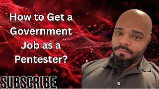 How to Get a Government Job as a Pentester?