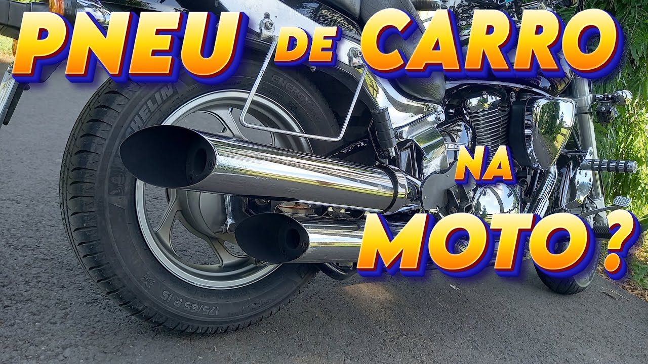 SERÁ POSSIVEL USAR PNEU DE CARRO EM UMA MOTO? ANALISE DETALHADA.