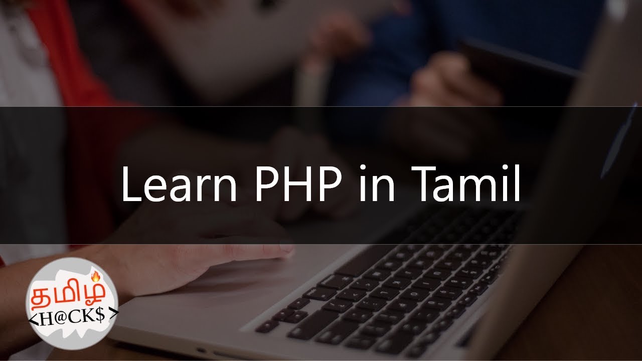 Learn Php in tamil | beginner to advance | complete guide and tutorial | tamil hacks