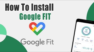 How To Install Google Fit On Android