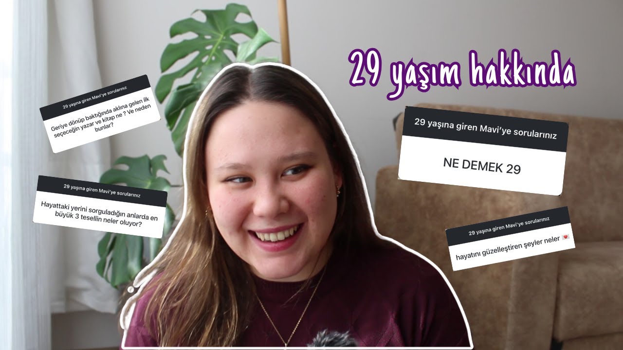 otuz yokum ama 29 yaşında varım [soru cevap]