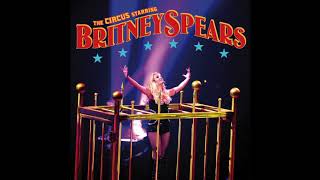 Britney Spears - Circus (Reprise) [The Circus Starring Britney Spears Studio Version]