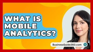 What Is Mobile Analytics? - BusinessGuide360.com