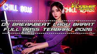 BREAKBEAT BARAT NONSTOP || DJ BREAKBEAT FULL BASS TERBARU 2026