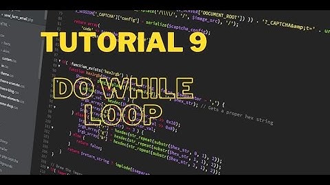 TUTORIAL 9 (DO WHILE LOOP)