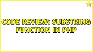 Famous Code Review: Substring function in PHP (2 Solutions!!) Net Worth