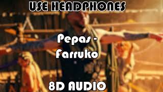 Farruko - Pepas (8D Audio)