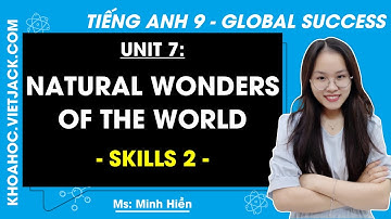 Tiếng Anh 9 Unit 7: Skills 2 | Natural wonders of the world - trang 79 | Global Success