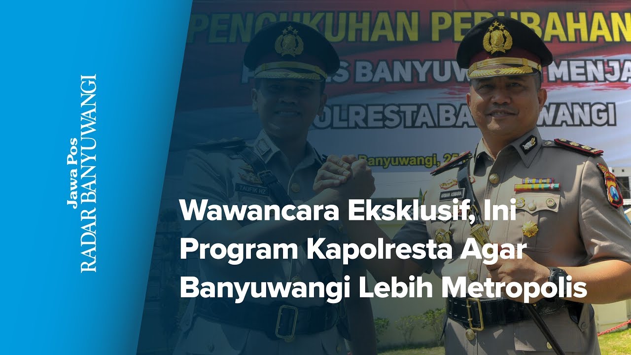 Polresta Banyuwangi Diresmikan Polda Jatim, Ini Program Kapolresta Banyuwangi