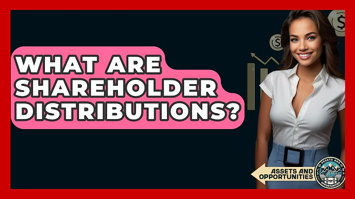 What Are Shareholder Distributions? - AssetsandOpportunity.org