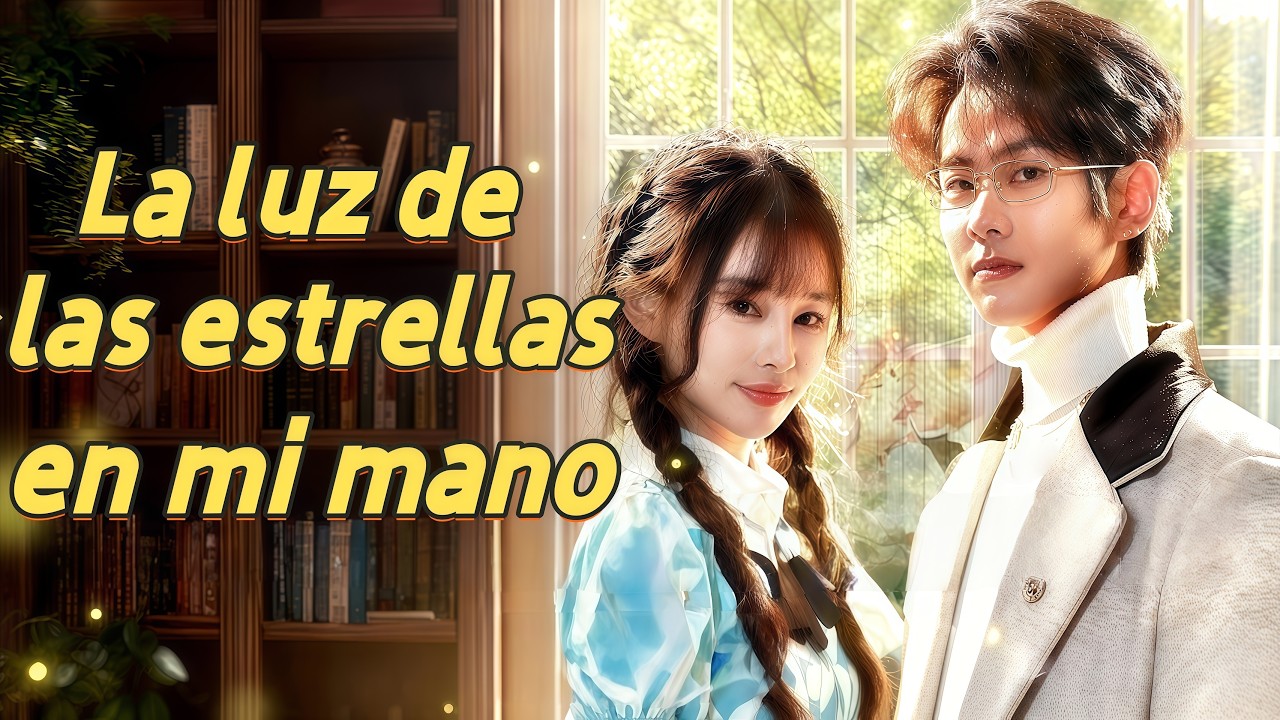 [Versión completa]La luz de las estrellas en mi mano