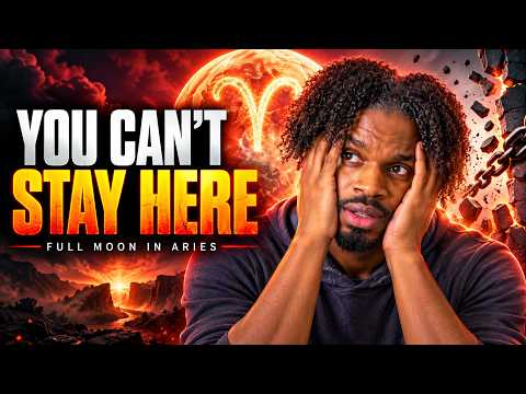 Full Moon in Aries: You Can’t Stay Here Anymore