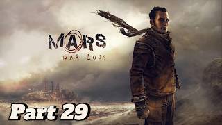 Mars: War Logs Gameplay Walkthrough Part 29 (No Commentary)