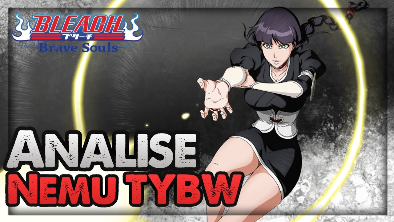 Análise Nemu Tybw Bleach Brave Souls Youtube 
