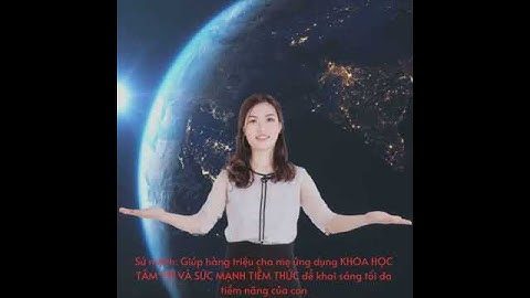 Ứng dụng khoa học tâm trí và sức mạnh của tiềm thức để nuôi dạy con