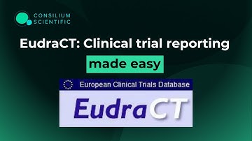 EudraCT: Clinical trial reporting made easy